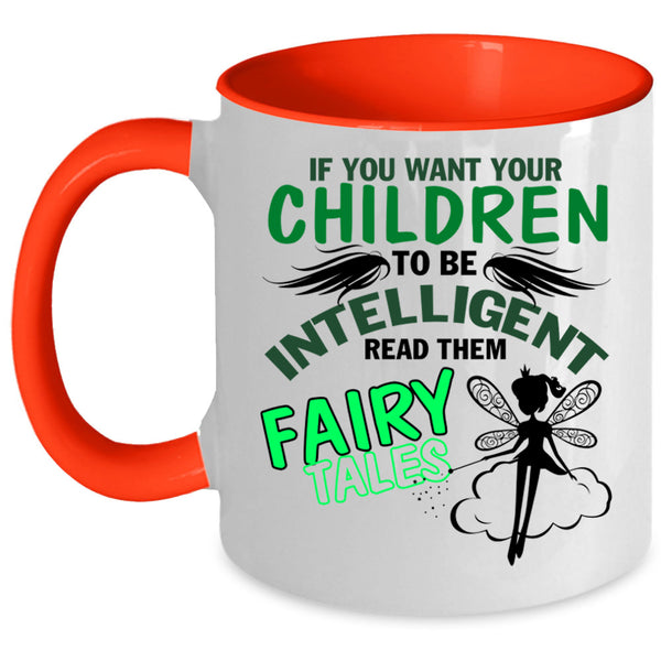 Cute Coffee Mug, If You Want Your Children To Be Intelligent Accent Mug