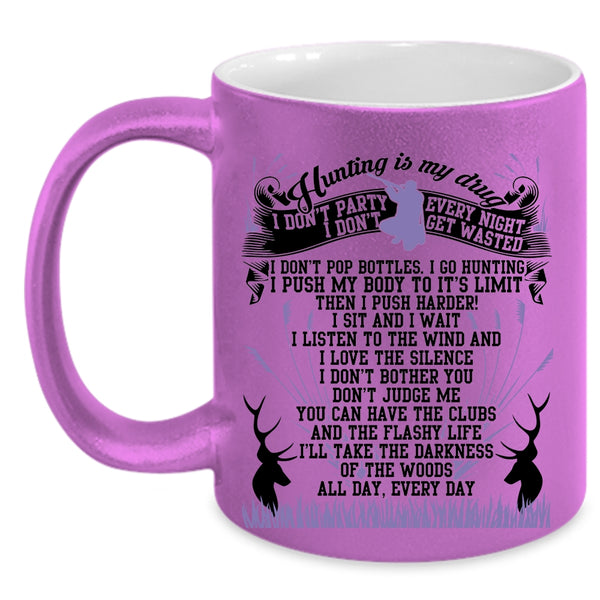 I Love Hunting Coffee Mug, Hunting Is My Drug Accent Mug