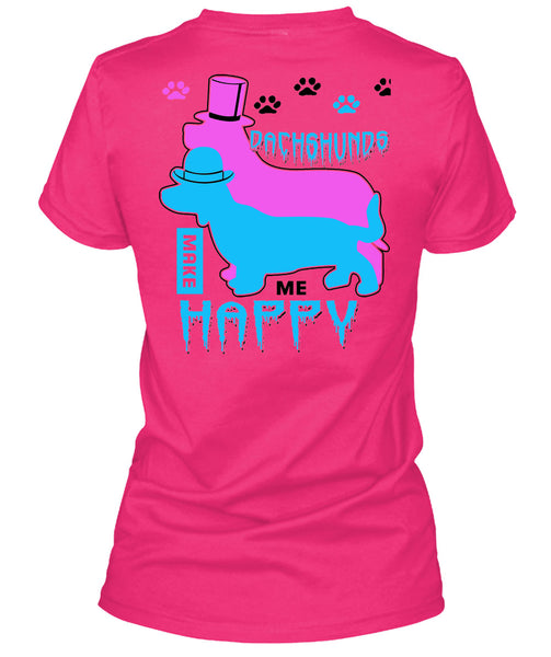 Dachshunds Make Me Happy T Shirt, I Love My Dogs T Shirt
