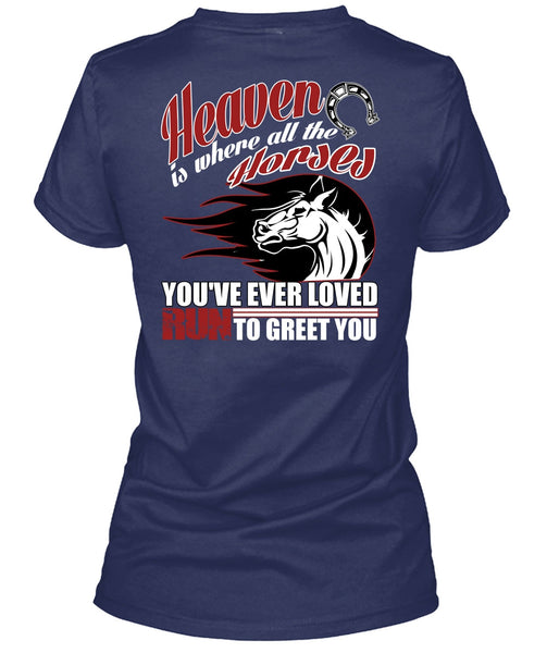 Heaven Is Where All The Horses T Shirt, I Love Equestrian T Shirt