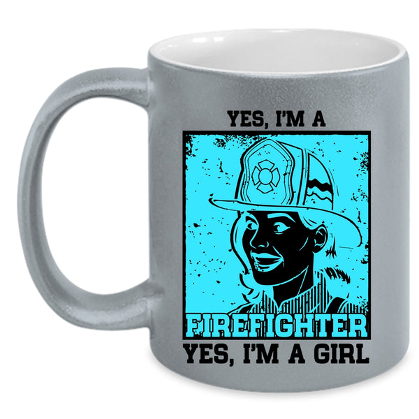 Yes I'm A Girl Coffee Mug, Yes I Am A Firefighter Accent Mug