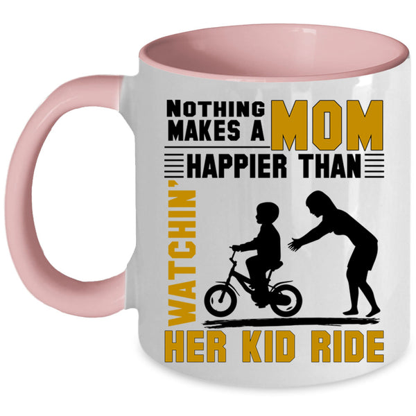 Watching Her Kid Ride Coffee Mug, Nothing Makes A Mom Happy Accent Mug