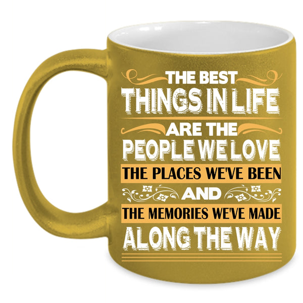 The Best Things In Life Coffee Mug, Love Coffee Cup