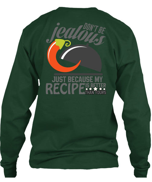 Don't Be Jealous T Shirt, Being A Chef T Shirt