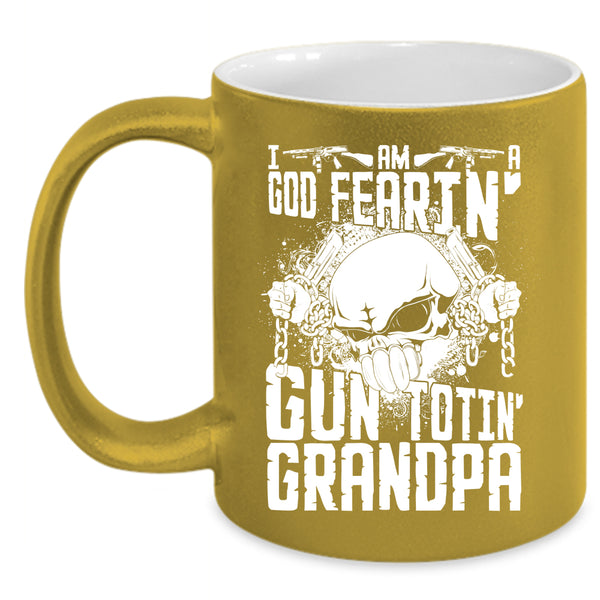 I Am A God Fearing Gun Toting Grandpa Coffee Mug, Cool Grandpa Coffee Cup