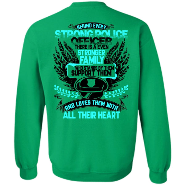 I Love Police T Shirt, Behind Every Strong Police Officer Sweatshirt