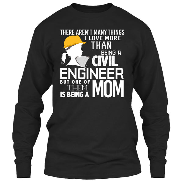 Being A Civil Engineer T Shirt, Being A Mom T Shirt