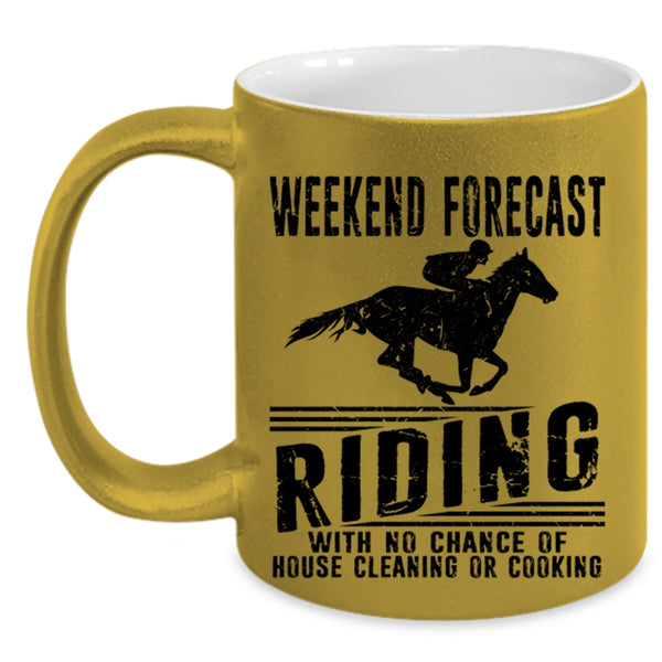 House Cleaning Or Cooking Coffee Mug, Weekend Forecast Riding Accent Mug