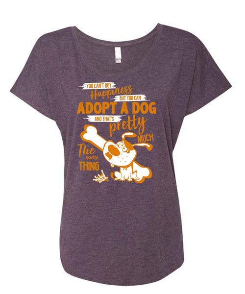 You Can't Buy Happiness T Shirt, You Can Adopt A Dog T Shirt, Cool Shirt (Ladies' Triblend Dolman Sleeve)