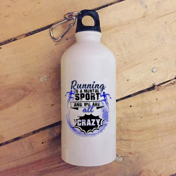 Running Is A Mental Sport 20 oz Stainless Steel Bottle,We Are All Crazy Outdoor Sports Water Bottle