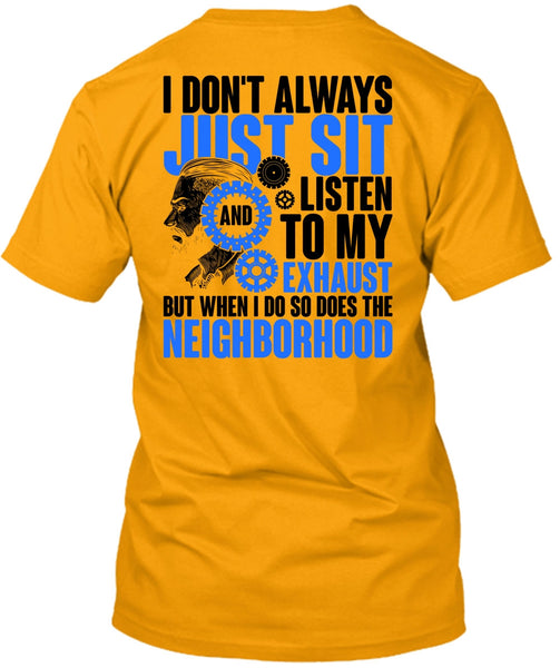 I Don't Always Just Sit T Shirt, I Love Mechanic T Shirt