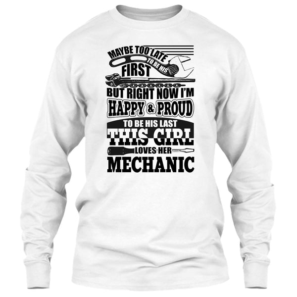 I'm Happy & Proud To Be His Last T Shirt, Coolest Mechanic T Shirt