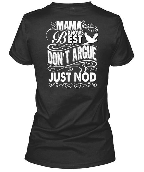 Mama Knows Best Don't Argue Just Nod T Shirt, Being A Mom T Shirt