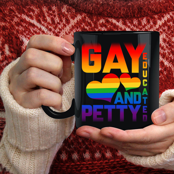 Gay Educated And Petty Coffee Mug, Cute Gift For Gay Coffee Cup