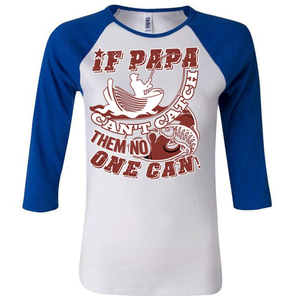 If Papa Can't Catch Them No One Can T Shirt, I Love Papa T Shirt, Awesome T-Shirts