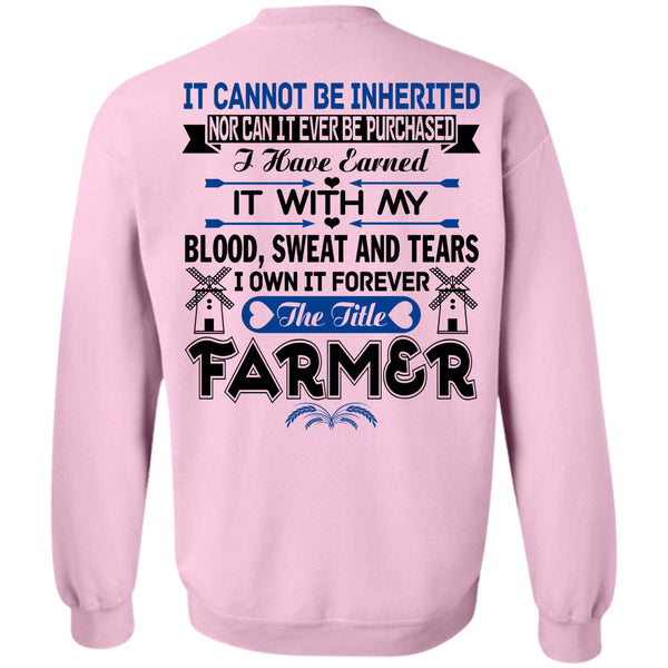 Being A Farmer T Shirt, I Own It Forever The Title Farmer Sweatshirt