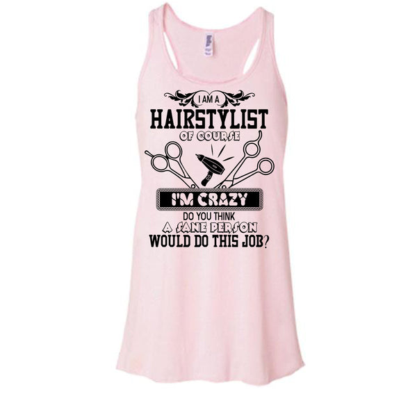 I'm A Hairstylist T Shirt, Coolest Hair Stylist Tank Top