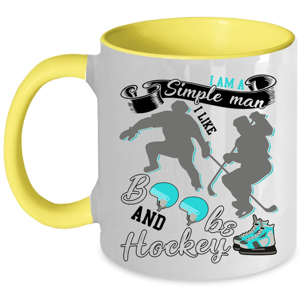 I Like Boobs And Hockey Coffee Mug, I Am A Simple Man Accent Mug