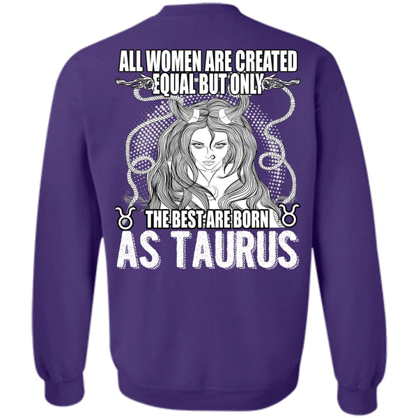 All Women Are Created Equal T Shirt, I Love Taurus Sweatshirt