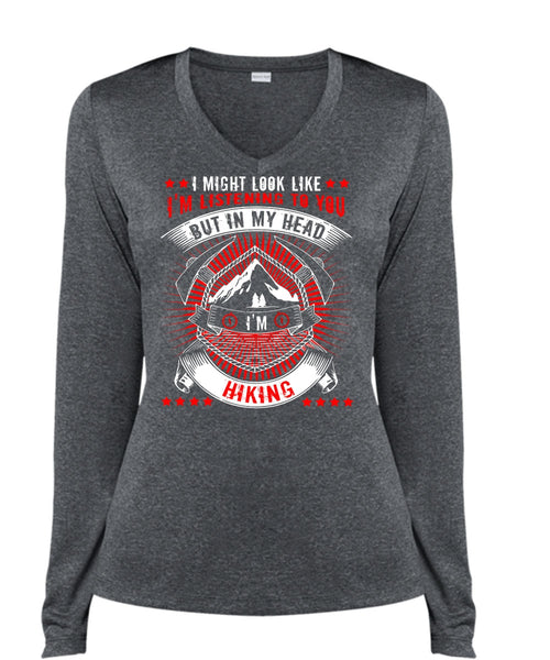 In My Head I'm Hiking T Shirt, Being A Hiker T Shirt, Cool Shirt (Ladies LS Heather V-Neck)