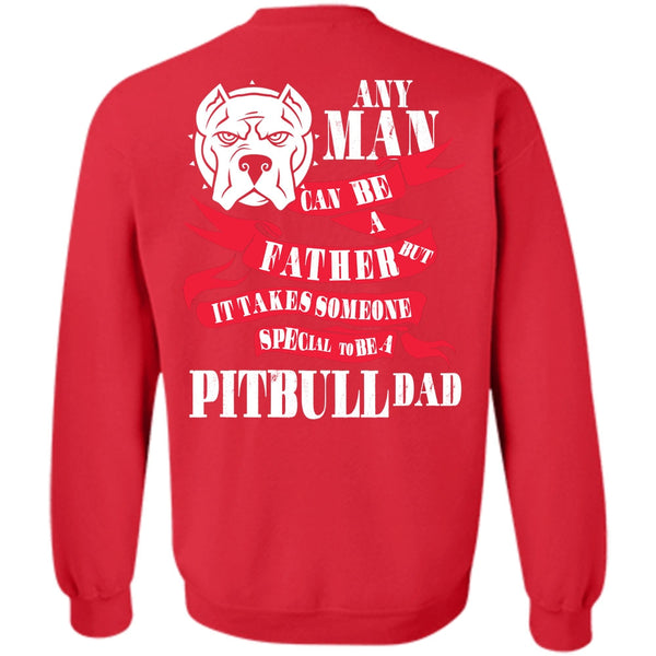 Any Man Can Be A Father T Shirt, I Love My Dog Sweatshirt