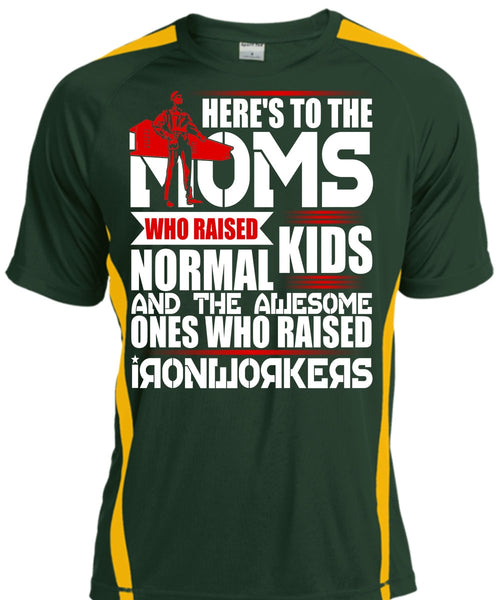 Who Raised Ironworkers T Shirt, Here's To The Moms T Shirt, Cool Shirt