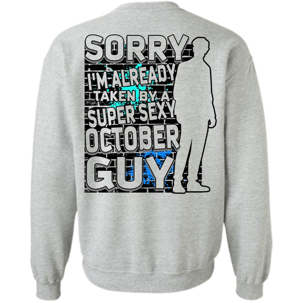 I Love Man T Shirt, I'm Already Taken By A October Guy Sweatshirt