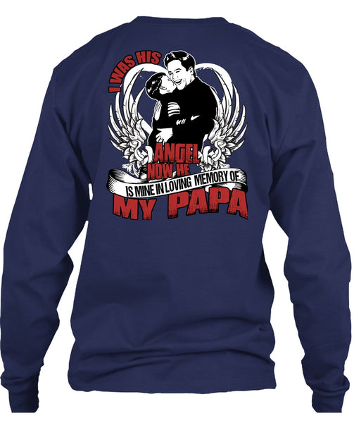 I Was His Angel Now T Shirt, Loving Memory Of My Papa T Shirt