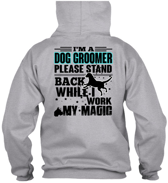 I'm A Dog Groomer T Shirt, I Love My Dog T Shirt