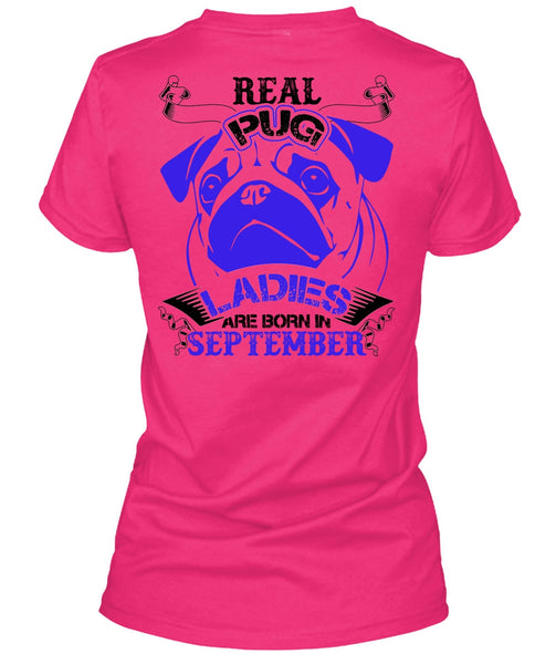 Real Pug Ladies Are Born In September T Shirt, I Love Pug T Shirt