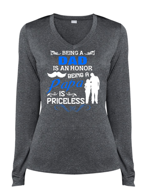 Being A Dad Is An Honor T Shirt, Being A Papa Is Priceless T Shirt (Ladies LS Heather V-Neck)