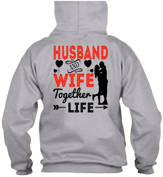 Husband And Wife Together Life T Shirt, I Love Husband T Shirt