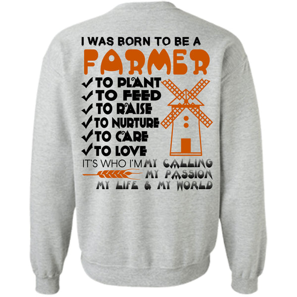 Being A Farmer T Shirt, I Was Born To Be A Farmer To Plant Sweatshirt