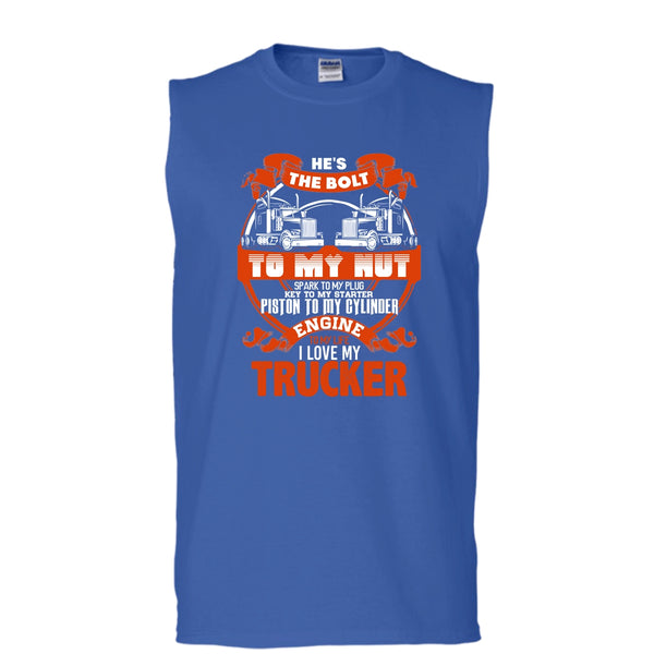 He's The Bolt To My Nut T Shirt, I Love My Trucker Tank Top (Men's Cotton Sleeveless)