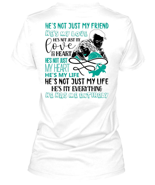 He's Not Just My Friend T Shirt, I Love Wife T Shirt