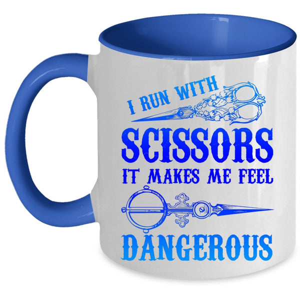 Funny Hairstylist Coffee Mug, I Run With Scissors Accent Mug
