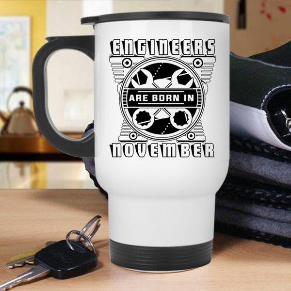 November Birthday Travel Mug, Engineers Are Born November Mug