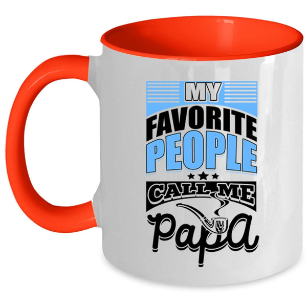 Gift For Dad Coffee Mug, My favorite People Call Me Papa Accent Mug