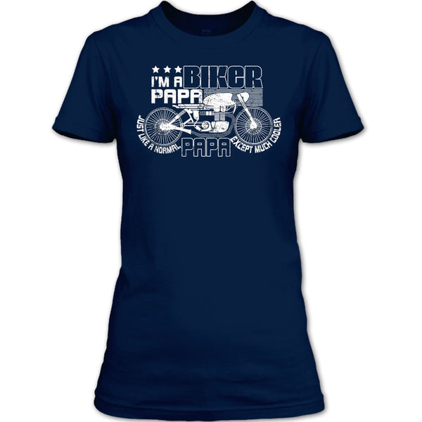 I'm A Biker Papa T Shirt, Papa Except Much Cooler T Shirt