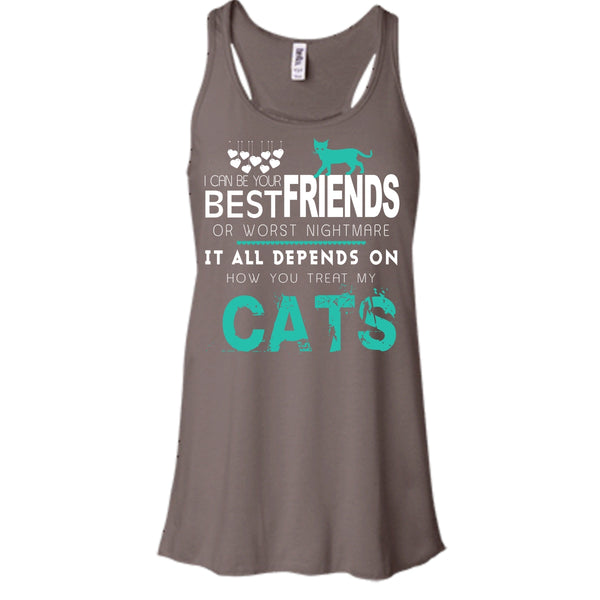 I Can Be Your Best Friends Shirt, Depends On Your How You Treat My Cats Shirt
