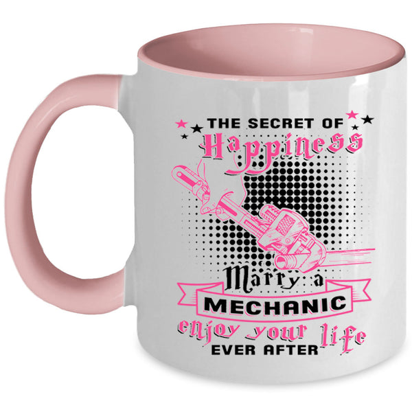 Marrying Coffee Mug, The Secret Of Happiness Marry A Mechanic Accent Mug