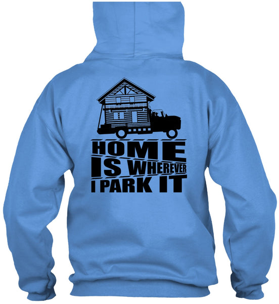 Home Is Wherever I Park It T Shirt, I Love Trucking T Shirt
