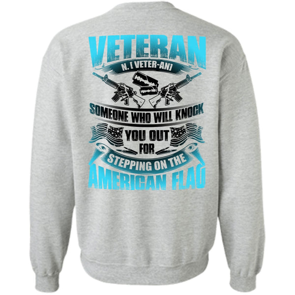 Being A Veteran T Shirt, Veteran Who Will Knock You Out Sweatshirt
