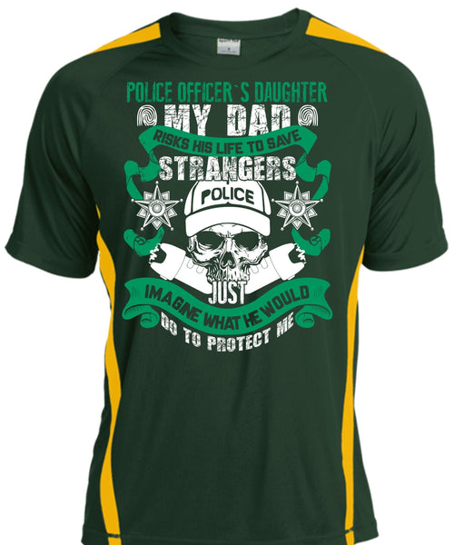 Police Officer's Daughter T Shirt, My Dad Risks His Life To Save T Shirt, Cool Shirt