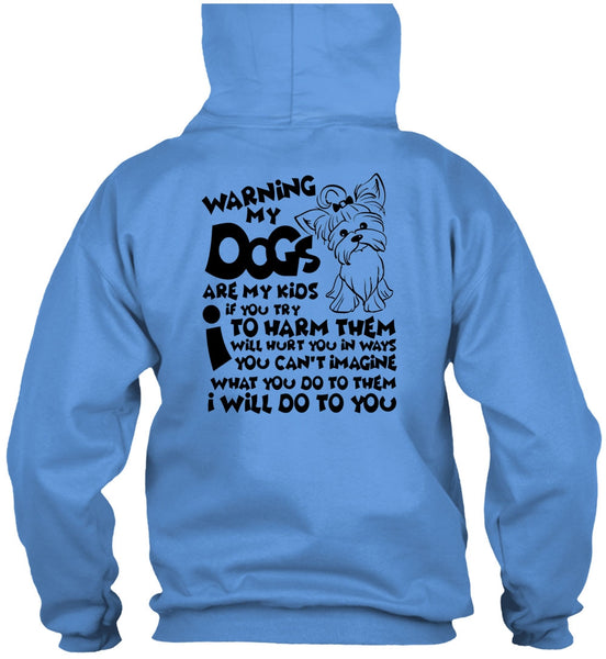 Warning My Dog Are My Kids T Shirt, I Love My Dog T Shirt