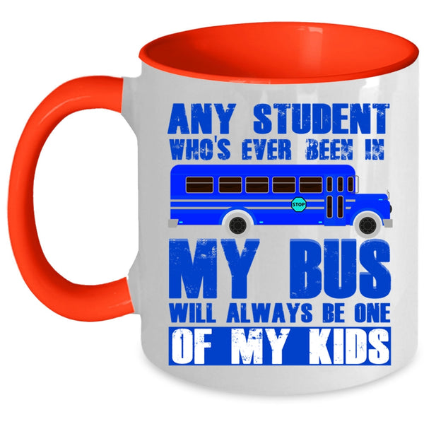School Bus Driver Coffee Mug, My Bus Will Always Be One Of My Kids Accent Mug