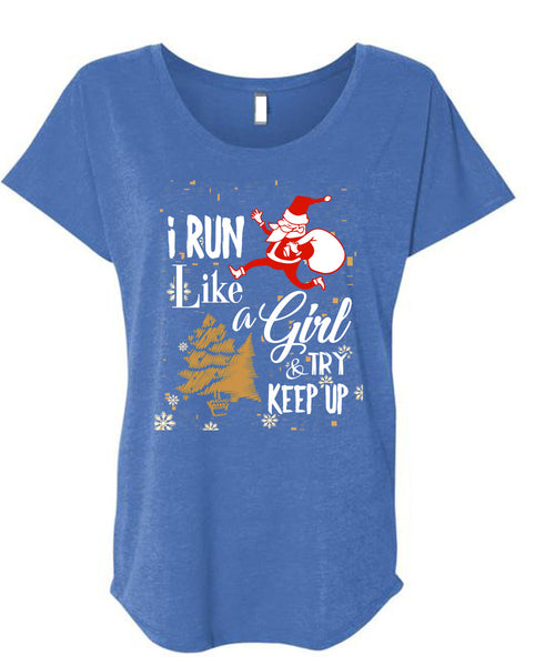 I Run Like A Girl And Try Keep Up T Shirt, This Girl Loves Christmas T Shirt, Cool Shirt (Ladies' Triblend Dolman Sleeve)