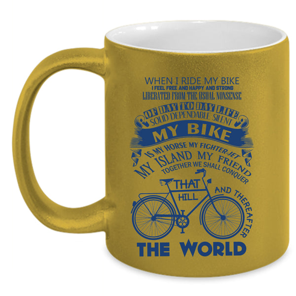 My Bike Is My Horse Coffee Mug, When I Ride My Bike Accent Mug