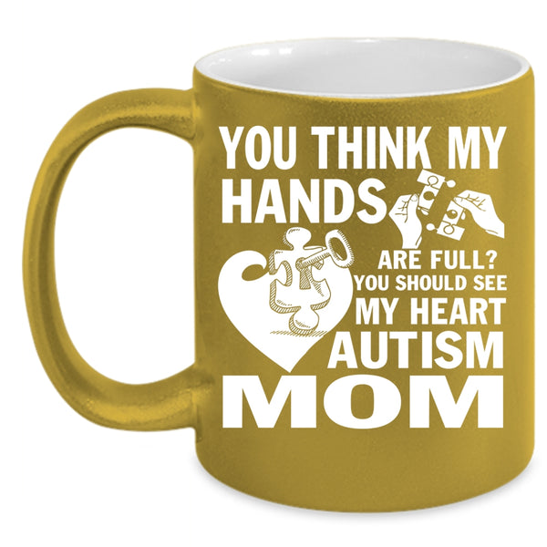 You Should See My Heart Coffee Mug, Autism Mom Coffee Cup