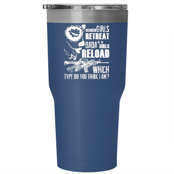 Scared Girls Retreat Girls Reload Tumbler 30 oz Stainless Steel, Which Type Do You Think I Am Travel Mug